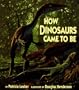 How Dinosaurs Came to Be