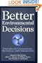 Better Environmental Decisions: Strategies for Governments, Businesses, and Communities (Minnesota Series in Environmental Decision Making)