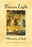 Tuscan Light, Memories of Italy