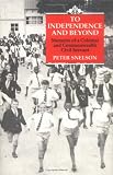 img - for To Independence and Beyond: Memoirs of a Colonial Commonwealth Civil Servant book / textbook / text book