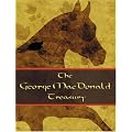 The George McDonald Treasury: Princess and the Goblin, Princess and Curdie, Light Princess, Phantastes, Giant's Heart, at the Back of the North Wind