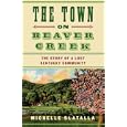 The Town on Beaver Creek: The Story of a Lost Kentucky Community by Michelle Slatalla