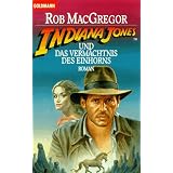 Indiana Jones und das Verm�chtnis des Einhorns. Romanvon "Rob MacGregor"