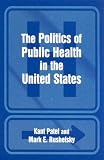 The Politics of Public Health in the United States