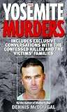 The Yosemite Murders (True Crime (New York, N.Y.).) The Yosemite Murders (True Crime (New York, N.Y.).)