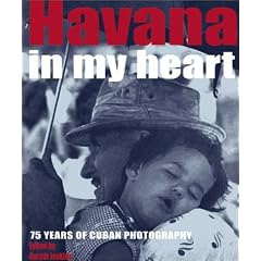 Havana in My Heart: 75 Years of Cuban Photography
