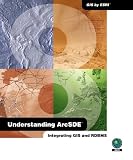 Understanding Arcsde: Integrating Gis and Rdbms