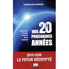 Nos 20 prochaines ann�es : 2010-2030, le futur d�crypt�
