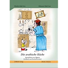 Die arabische K�che: Spezialit�ten aus �gypten. Kochbuch und Kochw�rterbuch