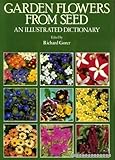 Garden flowers from seed : an illustrated dictionary
