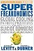 SuperFreakonomics: Global Cooling, Patriotic Prostitutes, and Why Suicide Bombers Should Buy Life Insurance (Hardcover)