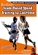 Duane Carlisle's Team-Based Speed Training for Lacrosse