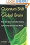 Quantum Shift in the Global Brain: How the New Scientific Reality Can Change Us and Our World