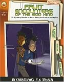 Fruit Encounters of the God Kind: Ages 8-12: 12 Mystery Stories to Solve Using the Fruit of the Spirit (Sleuth-It-Yourself Mysteries Series)