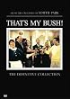 That's My Bush! The Definitive Collection