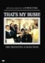 That's My Bush! The Definitive Collection