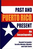 Puerto Rico Past and Present: An Encyclopedia