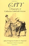 Caty: A Biography of Catharine Littlefield Greene (Brown Thrasher Books)