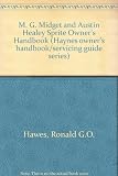 MG Midget & AH Sprite : all UK models ... : owner's handbook servicing guide