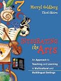 Integrating the Arts: An Approach to Teaching and Learning in Multicultural and Multilingual Settings (3rd Edition)