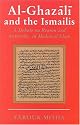 Al-Ghazali and the Ismailis: A Debate on Reason and Authority in Medieval Islam (Ismaili Heritage Series)