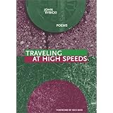 traveling at high speeds new issues poetry  prose