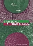 Traveling at High Speeds (New Issues Poetry & Prose)