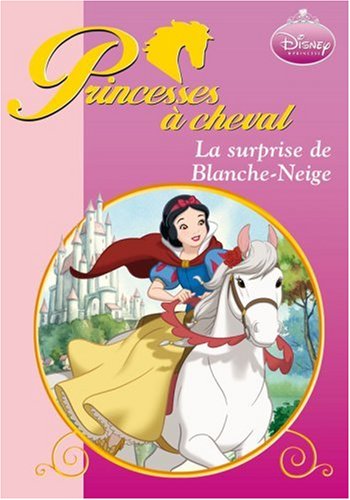 Princesses à cheval : La surprise de Blanche-Neige
