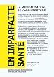 Imperfect Health: The Medicalization of Architecture (French Edition)