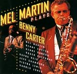 Revue Mel Martin  / Plays Benny Carter
