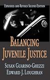 Balancing Juvenile Justice