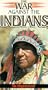 War Against the Indians: The Dispossessed [VHS]