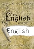 How English Became English: A Short History of a Global Language
