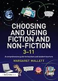 Choosing and Using Fiction and Non-Fiction 3-11: A Comprehensive Guide for Teachers and Student Teachers