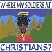 Where My Soldiers At Christians? [Explicit]