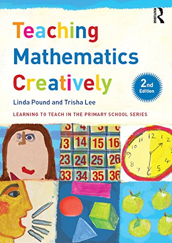 Teaching Mathematics Creatively (Learning to Teach in the Primary School Series)