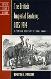 The British Imperial Century, 1815-1914: Imperialism from the Perspective of World History (Critical Issues in History)