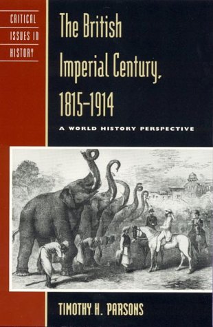 The British Imperial Century, 1815-1914: Imperialism from the Perspective of World History (Critical Issues in History)