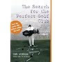 Search for the Perfect Golf Club