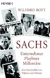 Produkt-Bild: Sachs - Unternehmer, Playboys, Million&auml;re: Eine Geschichte von V&auml;tern und S&ouml;hnen