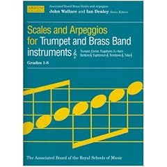 Scales and Arpeggios for Trumpet and Brass Band Instruments, Treble Clef: Grades 1-8