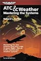 ATC & Weather: Mastering the Systems (General Aviation Reading series)