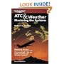 ATC & Weather: Mastering the Systems (General Aviation Reading series)