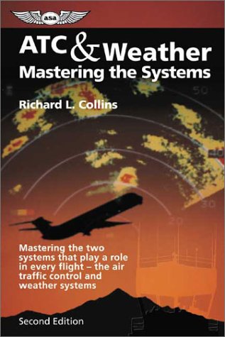 ATC and Weather: Mastering the Systems (General Aviation Reading series)