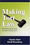 Making Tort Law: What Should Be Done and Who Should Do It
