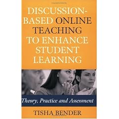 Discussion-Based Online Teaching to Enhance Student Learning: Theory, Practice and Assessment