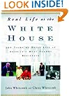 Real Life at the White House: 200 Years of Daily Life at America's Most Famous Residence