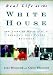 Real Life at the White House: 200 Years of Daily Life at America's Most Famous Residence