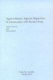 Against Bosses, Against Oligarchies: A Conversation with Richard Rorty (Prickly Pear Pamphlets,)