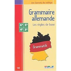 Grammaire allemande : Les r�gles de bases 6e - 5e - 4e- 3e